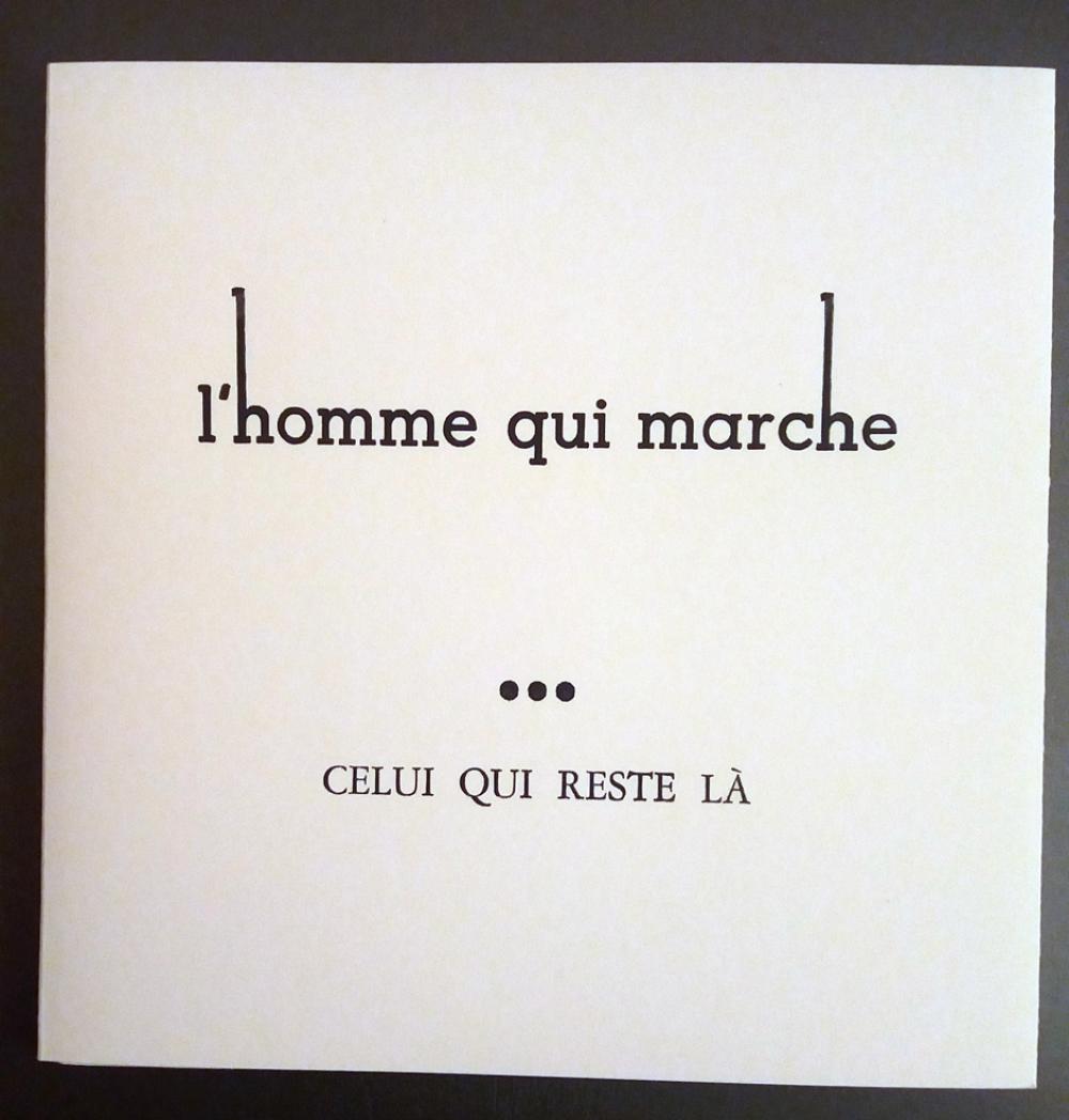 L'homme qui marche - celui qui reste là